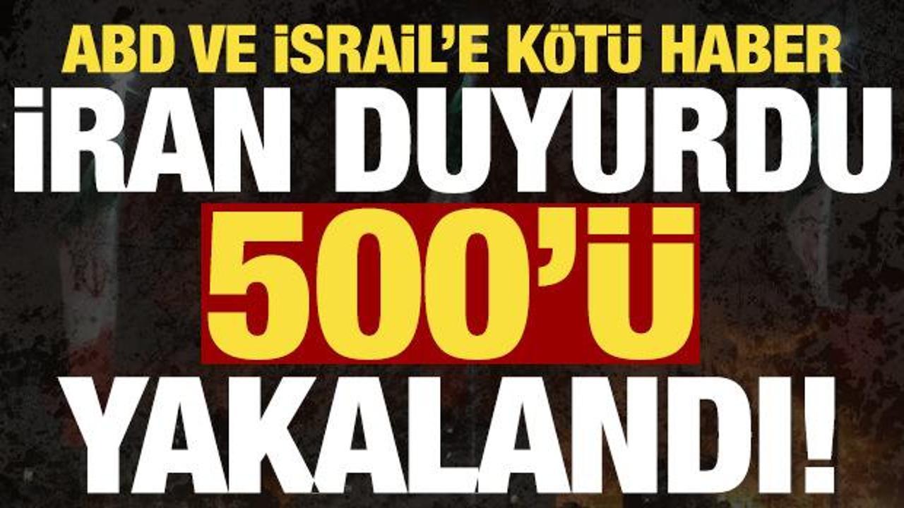 ABD ve İsrail'e k&ouml;t&uuml; haber! İran duyurdu: 500'&uuml; yakalandı!