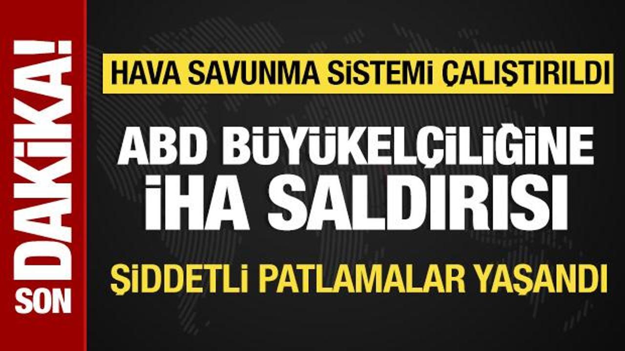 Bağdat'ta ABD b&uuml;y&uuml;kel&ccedil;iliğine İHA saldırısı!