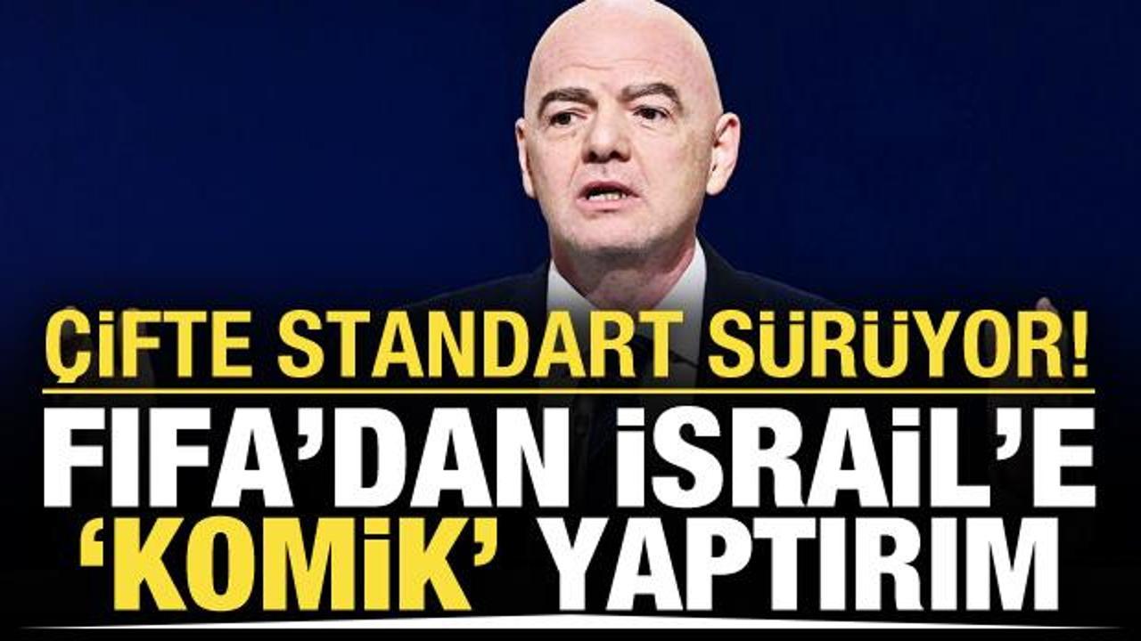 &Ccedil;ifte standart s&uuml;r&uuml;yor! FIFA'dan İsrail'e 'Komik' yaptırım