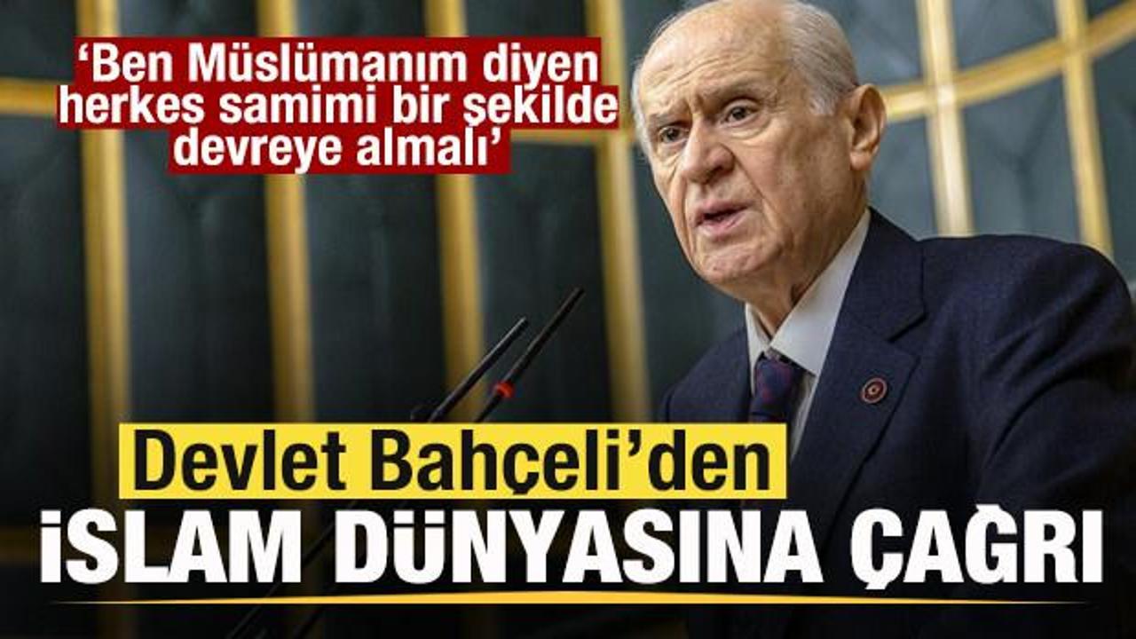 Devlet Bah&ccedil;eli'den İslam d&uuml;nyasına &ccedil;ağrı: Ben M&uuml;sl&uuml;manım diyen herkes...