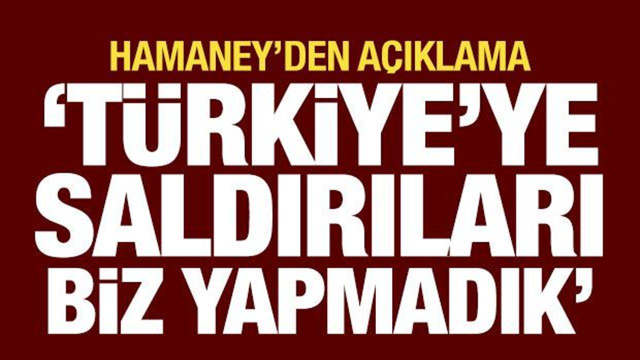 Hamaney: T&uuml;rkiye'ye saldırıları biz yapmadık