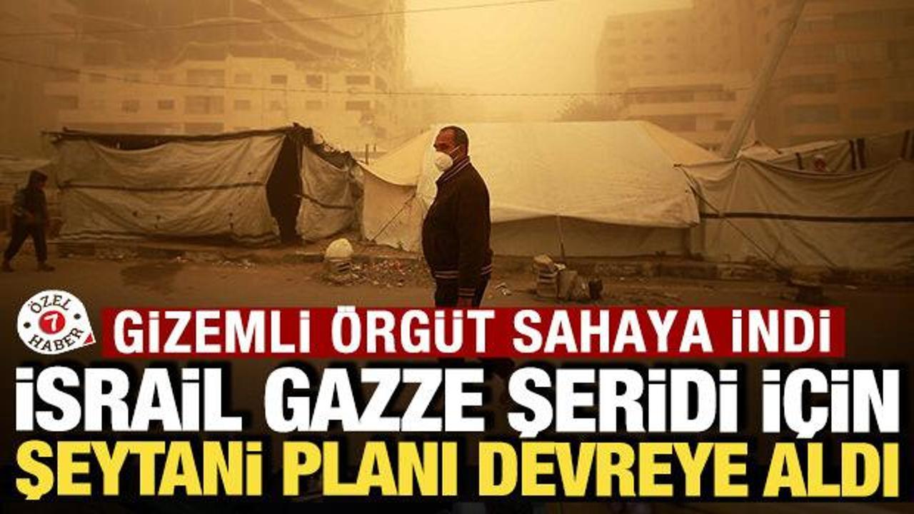 İsrail Gazze Şeridi i&ccedil;in şeytani planı devreye aldı: Gizemli &ouml;rg&uuml;t sahaya indi