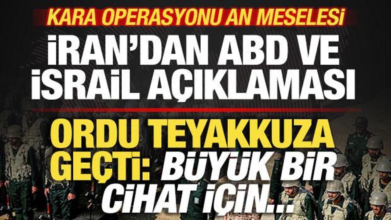 Kara operasyonu an meselesi! İran'dan son dakika a&ccedil;ıklaması! Ordu teyakkuza ge&ccedil;ti