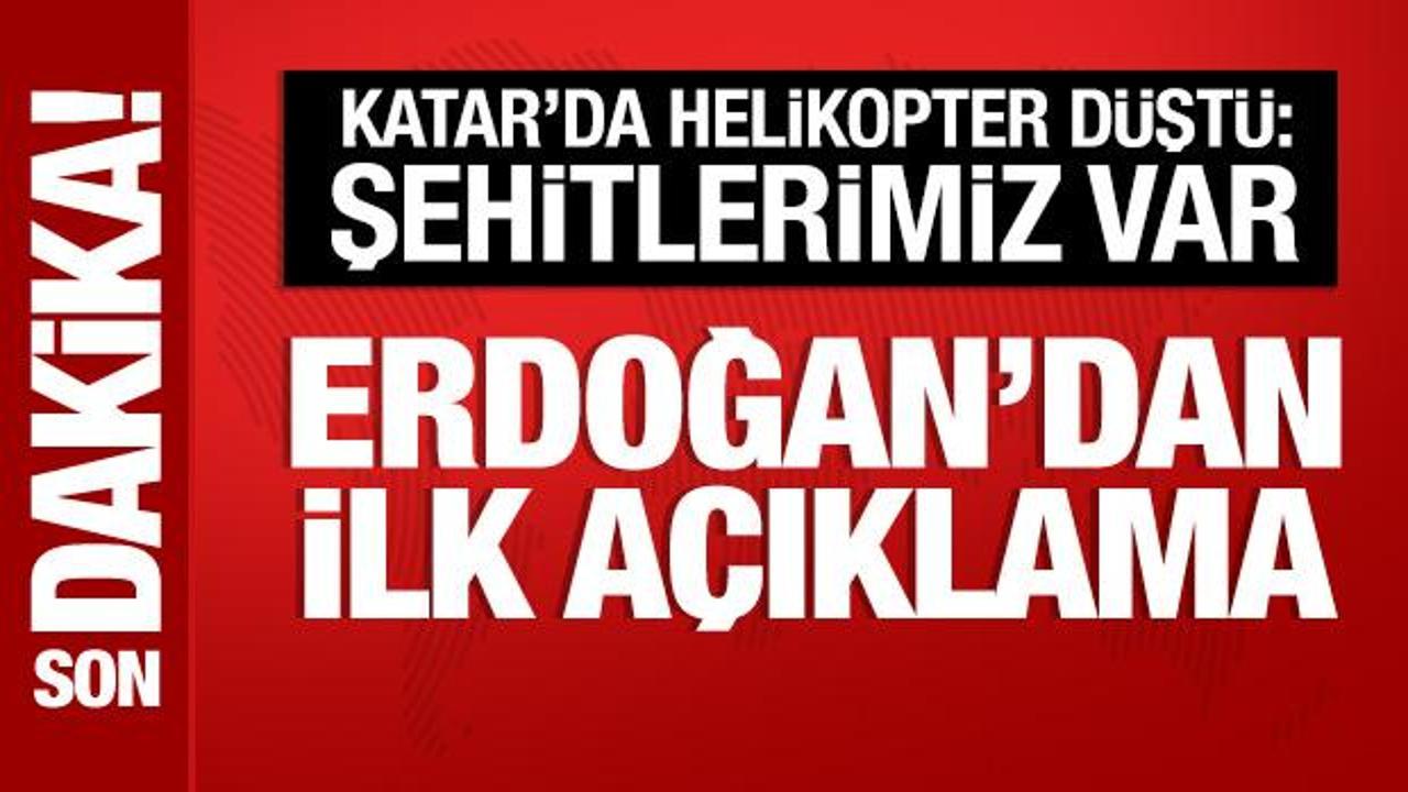 Katar'da d&uuml;şen helikopterde şehitlerimiz var: Erdoğan'dan ilk a&ccedil;ıklama