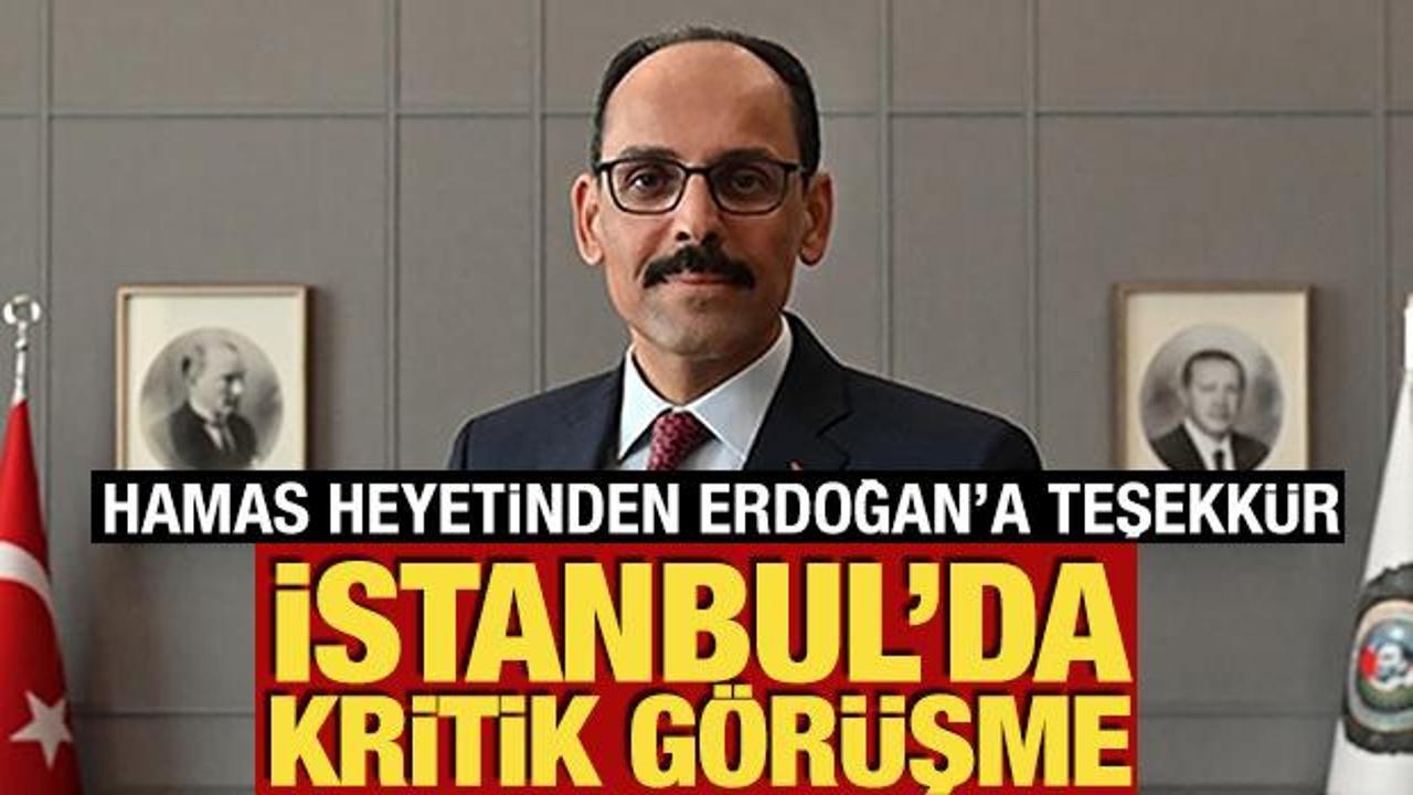 MİT Başkanı Kalın İstanbul'da Hamas heyetiyle g&ouml;r&uuml;şt&uuml;