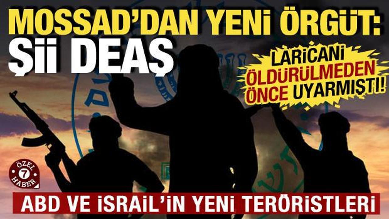 Mossad'dan yeni &ouml;rg&uuml;t: Şii DEAŞ! Sahte bayrak operasyonları i&ccedil;in &ouml;ne s&uuml;rd&uuml;!