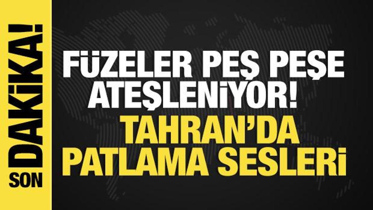 Tahran'da patlama sesleri duyuldu... F&uuml;zeler peş peşe ateşleniyor!  