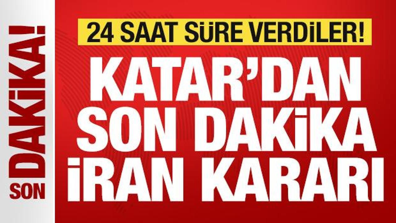 Saldırılar sonrası Katar’dan son dakika İran kararı! 24 saat süre verdiler