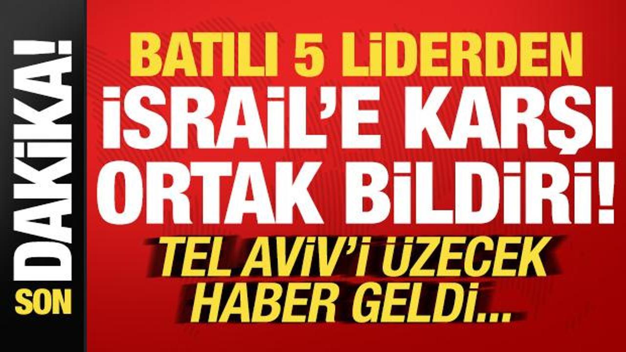 Son dakika: 5 Batılı ülke liderinden İsrail’e karşı bildiri! Tel Aviv’i üzecek haber… Son dakika: 5 Batılı ülke liderinden İsrail’e karşı bildiri! Tel Aviv’i üzecek haber…