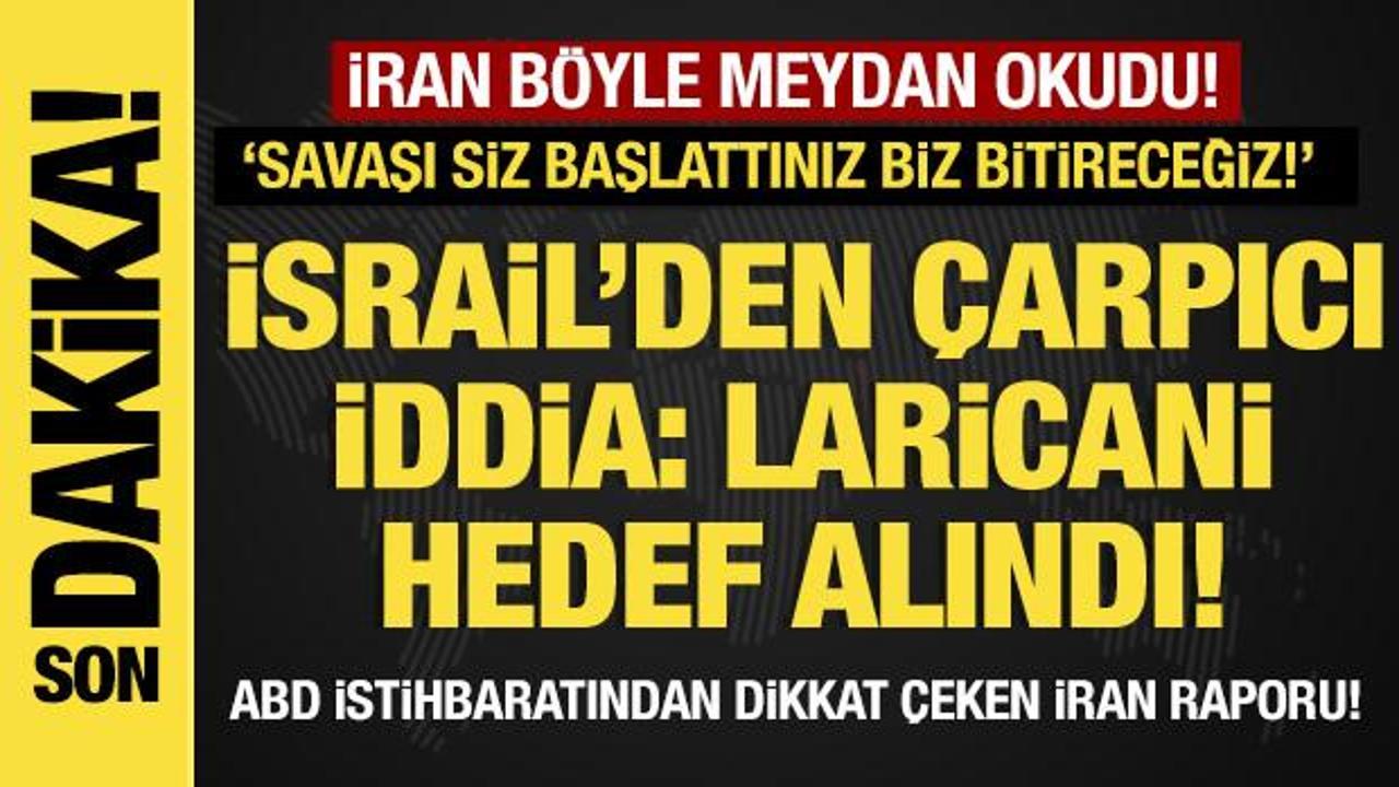 Son dakika...İsrail&rsquo;den &ccedil;arpıcı iddia: Laricani  hedef alındı!