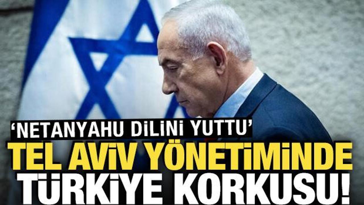 Tel Aviv y&ouml;netiminde T&uuml;rkiye korkusu! 'Netanyahu dilini yuttu'
