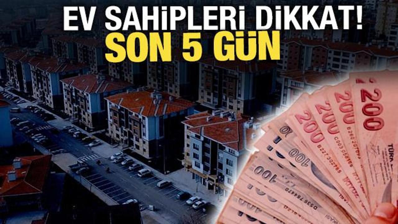 Ev sahipleri dikkat! &Ouml;deme i&ccedil;in son 5 g&uuml;n
