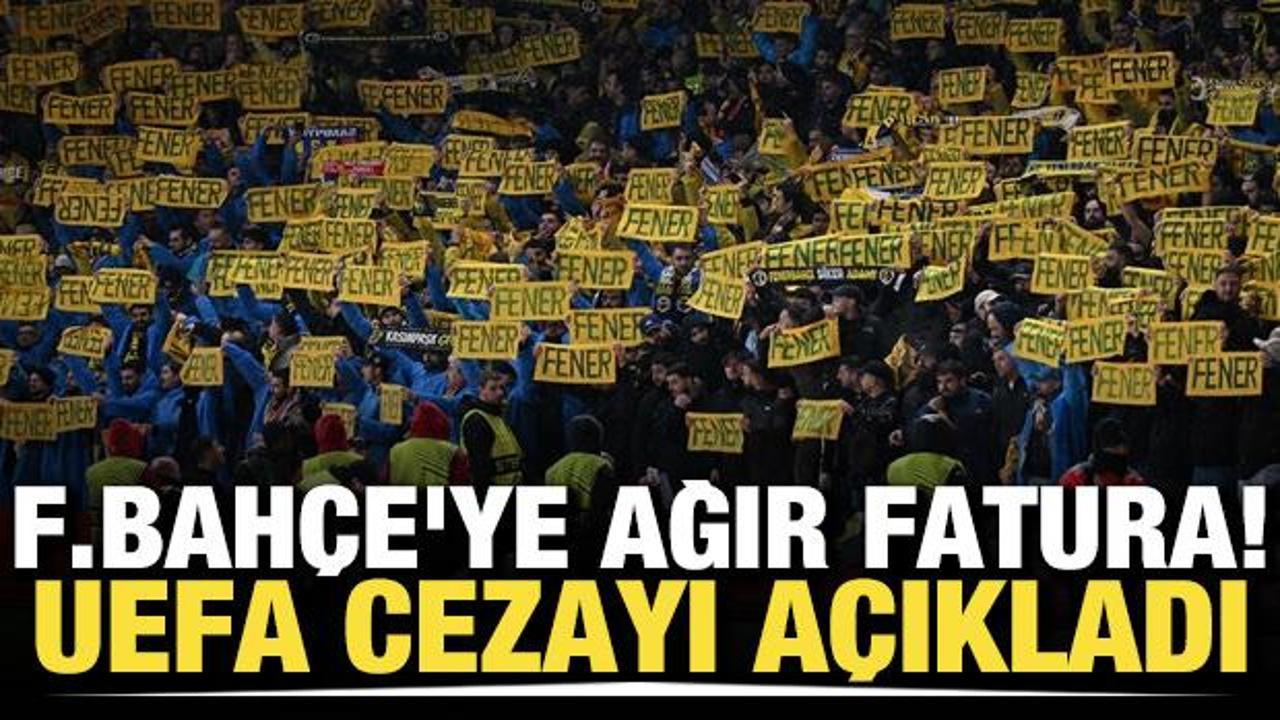 Fenerbah&ccedil;e'ye ağır fatura! UEFA verdiği cezayı a&ccedil;ıkladı