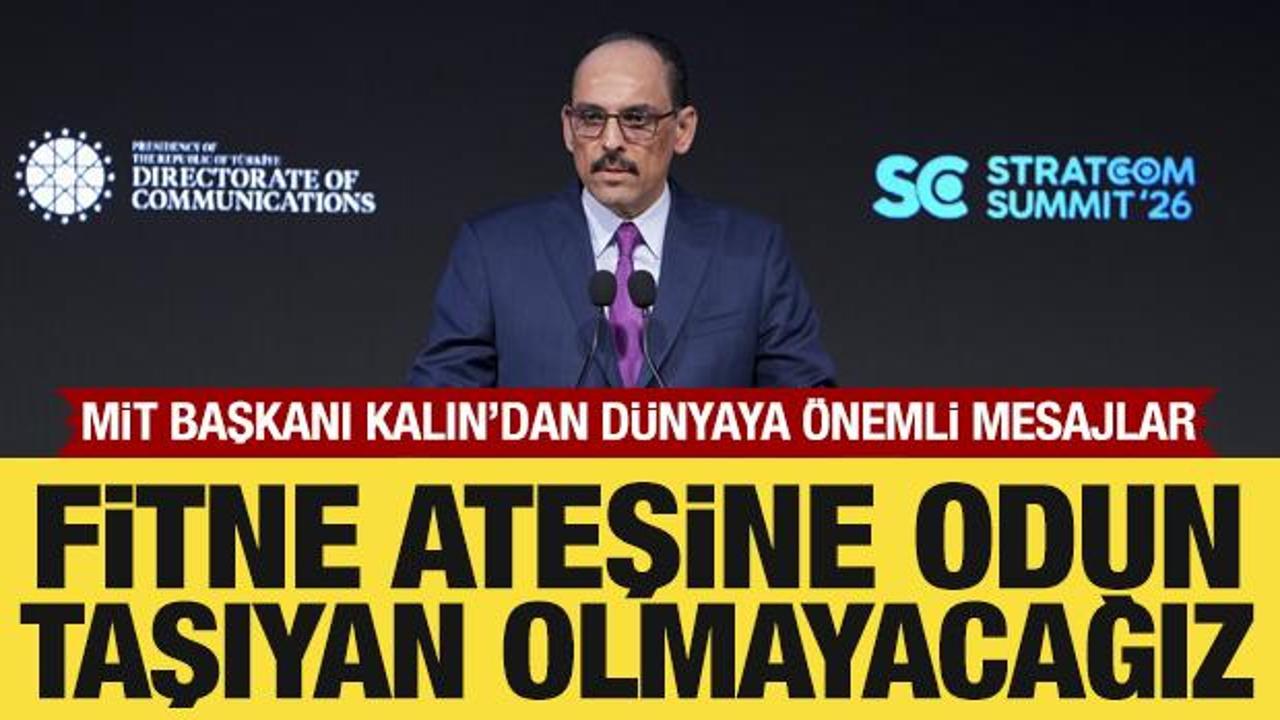 MİT Başkanı İbrahim Kalın: Fitne ateşine odun taşıyan olmayacağız!