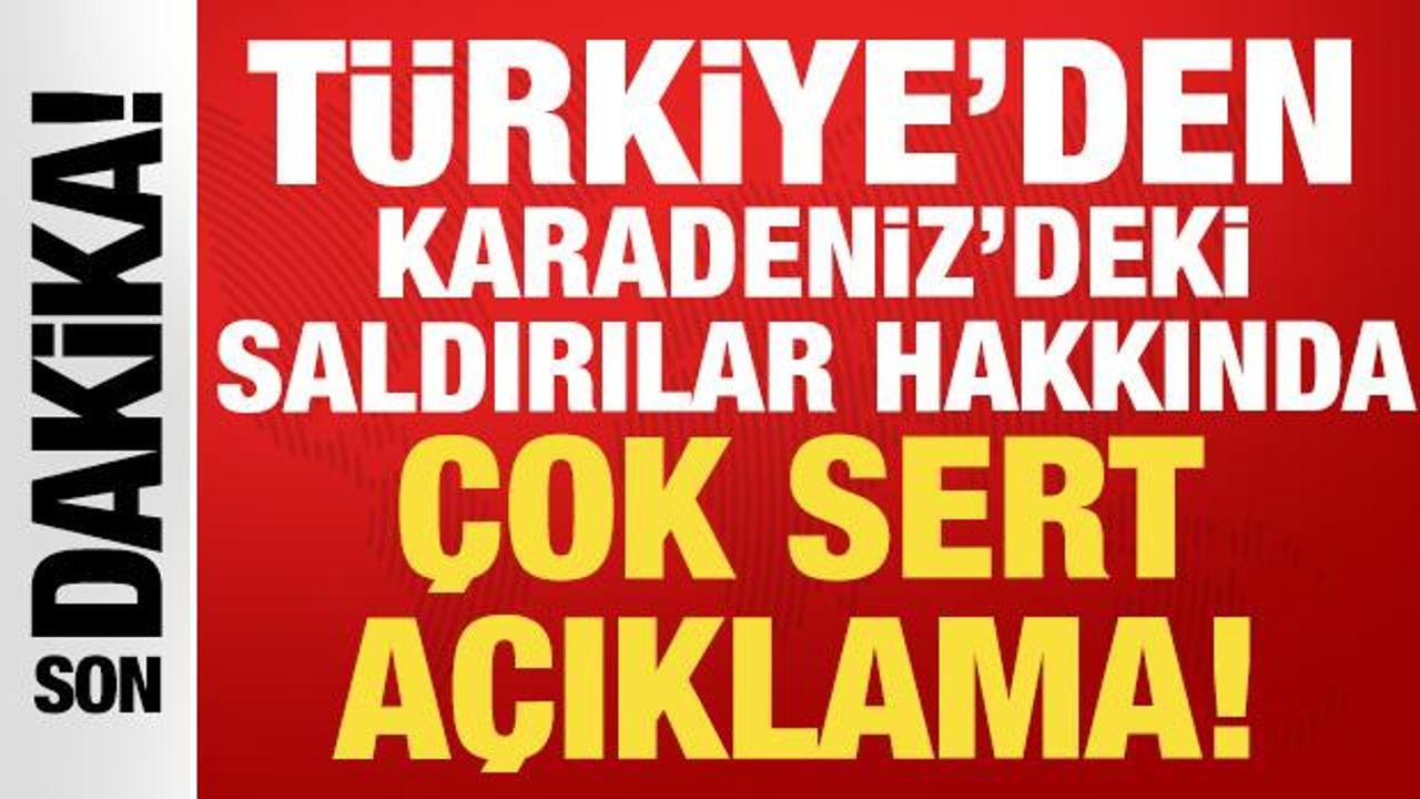 Son dakika: Türkiye’den Karadeniz’deki saldırılar hakkında açıklama! Son dakika: Türkiye’den Karadeniz’deki saldırılar hakkında açıklama!