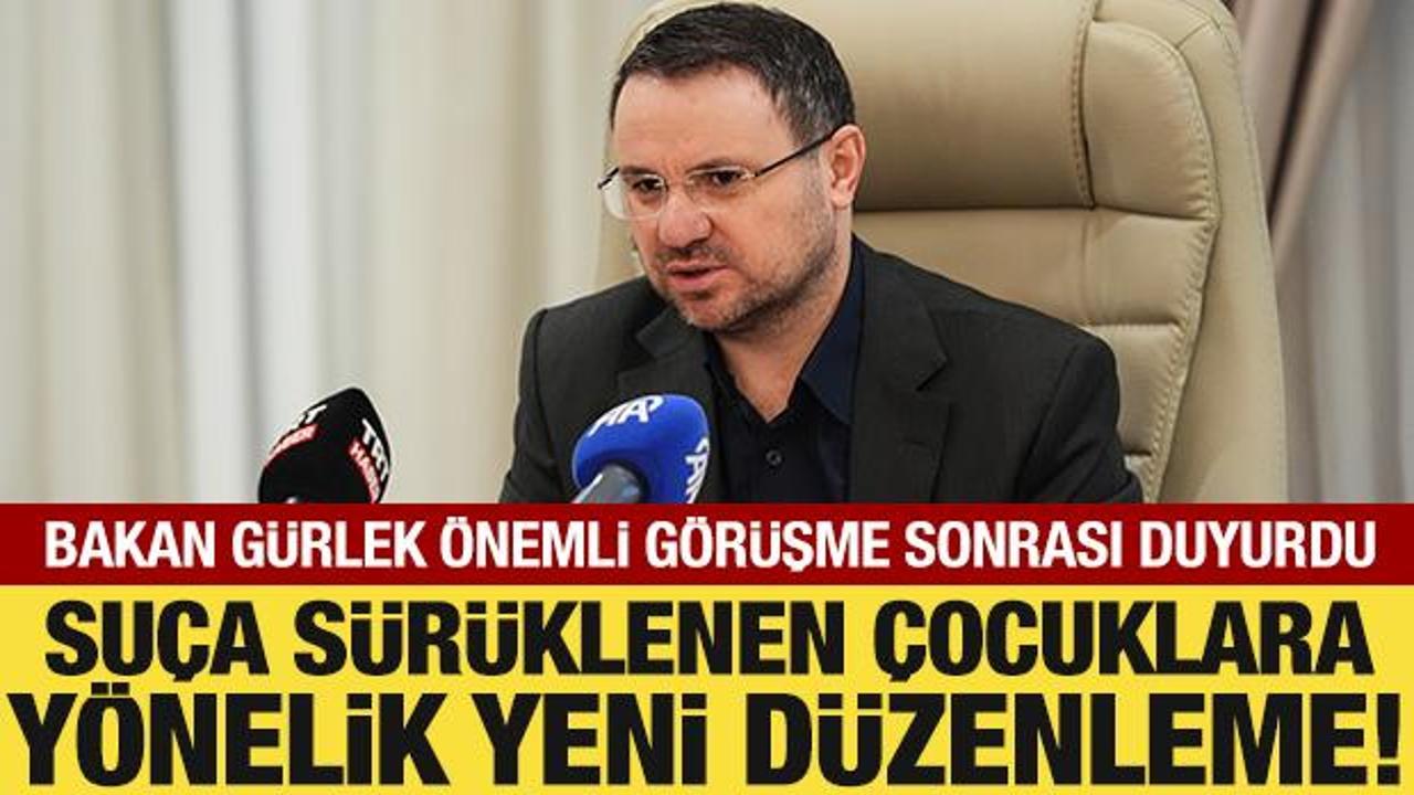 Bakan G&uuml;rlek'ten &ouml;nemli g&ouml;r&uuml;şme: 'Su&ccedil;a s&uuml;r&uuml;klenen &ccedil;ocuk' kavramı k&ouml;kten değişecek!