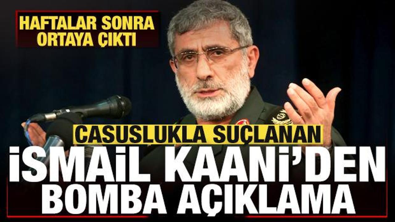 Casuslukla suçlanan İsmail Kaani’den bomba açıklama! Haftalar sonra ortaya çıktı