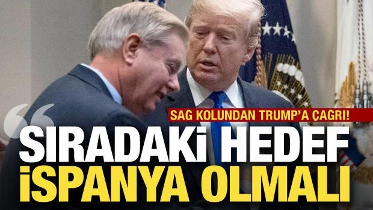 Graham'dan Trump'a &ccedil;ağrı: Sıradaki hedef İspanya olmalı!