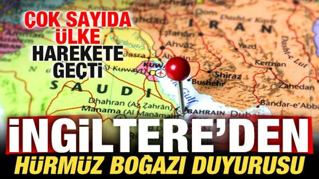 İngiltere'den son dakika H&uuml;rm&uuml;z Boğazı duyurusu! &Ccedil;ok sayıda &uuml;lke harekete ge&ccedil;ti
