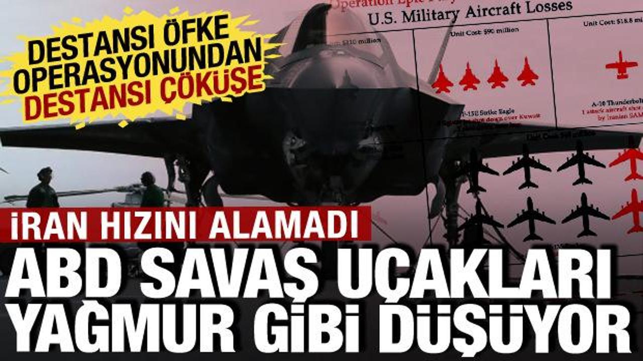 İran hızını alamadı! ABD u&ccedil;akları yağmur gibi d&uuml;ş&uuml;yor: Onlarcası kullanılamaz hale geldi
