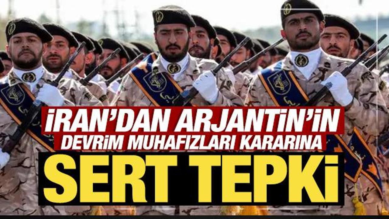 İran'dan Arjantin&rsquo;in Devrim Muhafızları kararına sert tepki!