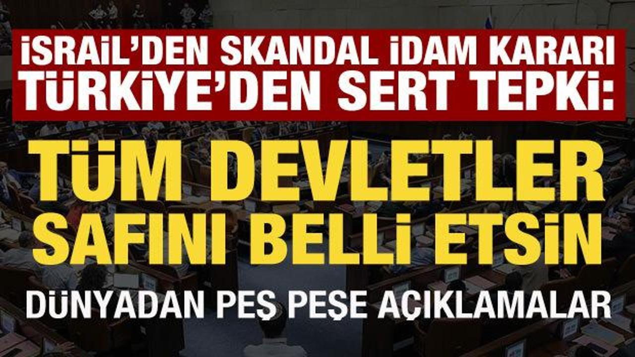 İsrail'in idam kararına T&uuml;rkiye'den ve d&uuml;nyadan peş peşe tepkiler