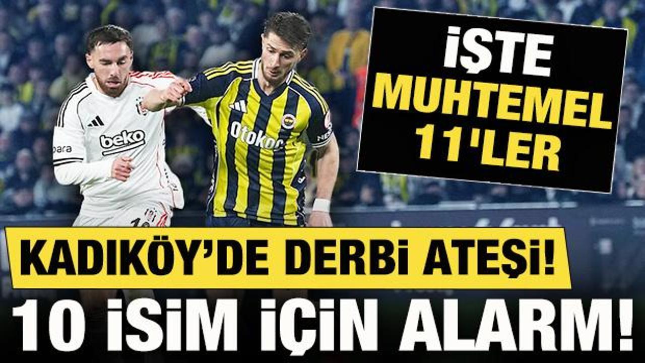 Kadık&ouml;y'de derbi ateşi! Fenerbah&ccedil;e-Beşiktaş: Muhtemel 11'ler
