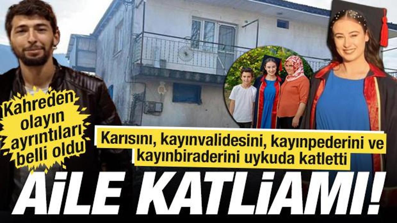 Karısını, kayınvalidesini, kayınpederini ve kayınbiraderini uykuda katletti