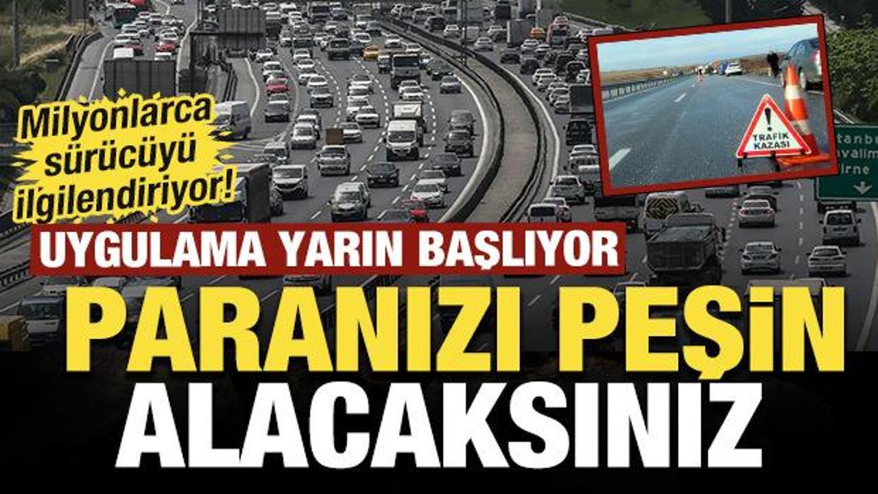 Milyonlarca s&uuml;r&uuml;c&uuml;y&uuml; ilgilendiriyor! Uygulama yarın başlıyor: Paranızı peşin alacaksınız