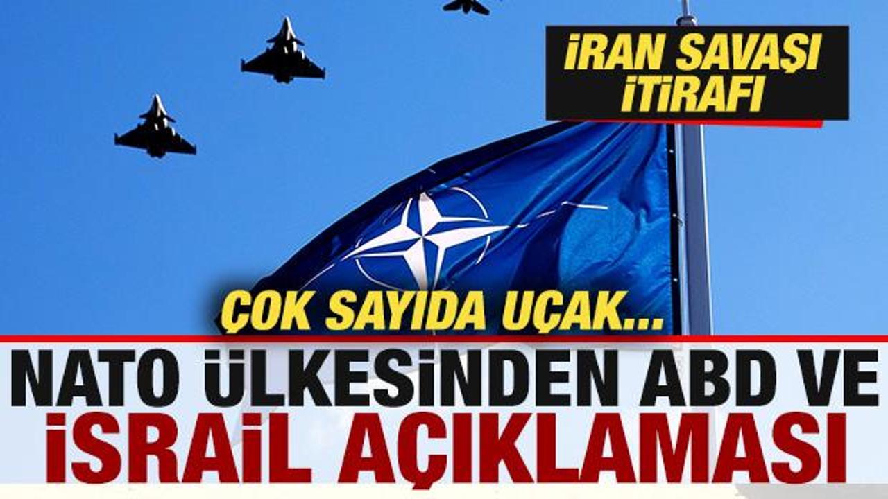 NATO ülkesinden ABD ve İsrail açıklaması! İran savaşı itirafı! Çok sayıda uçak…