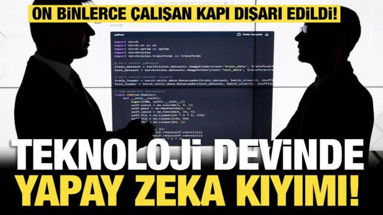 Teknoloji devinde yapay zeka kıyımı: On binlerce &ccedil;alışan kapı dışarı edildi