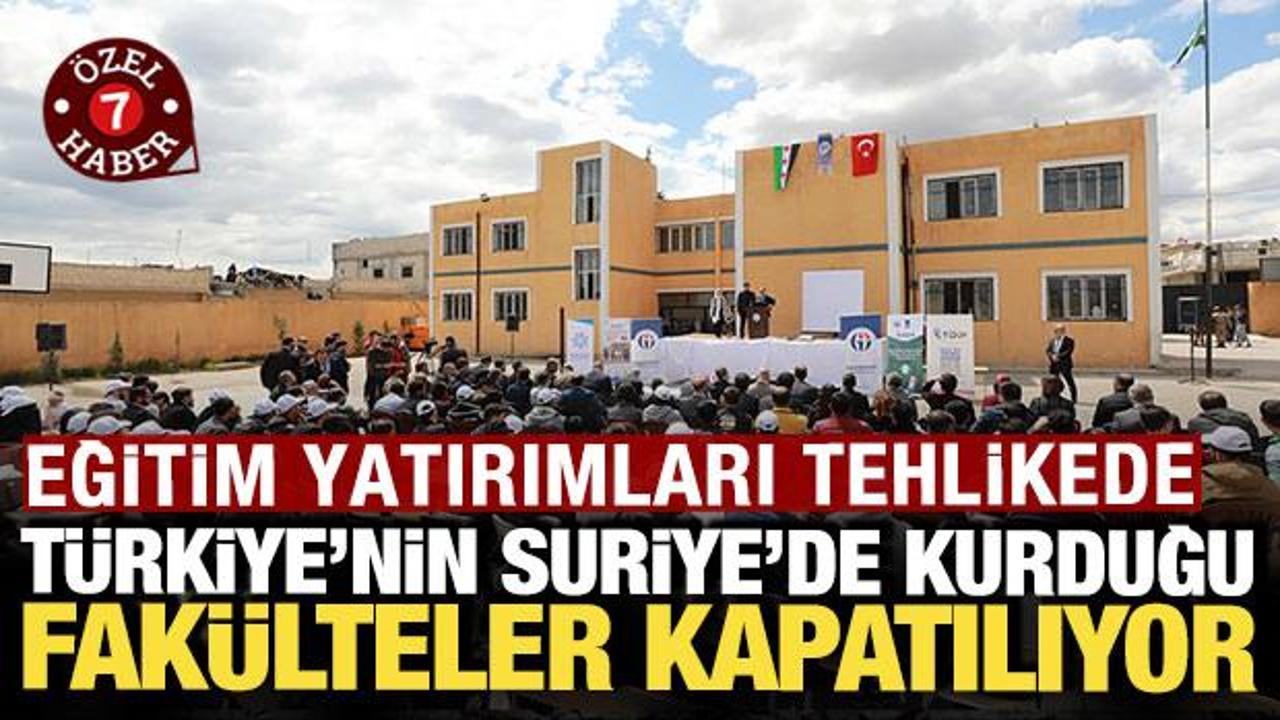 T&uuml;rkiye'nin Suriye'de kurduğu fak&uuml;lteler kapatılıyor: Eğitim yatırımları tehlikede