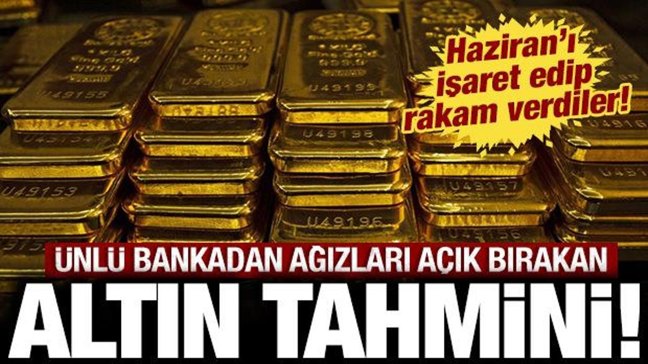 &Uuml;nl&uuml; bankadan ağızları a&ccedil;ık bırakan altın tahmini: Haziran'ı işaret edip, rakam verdiler