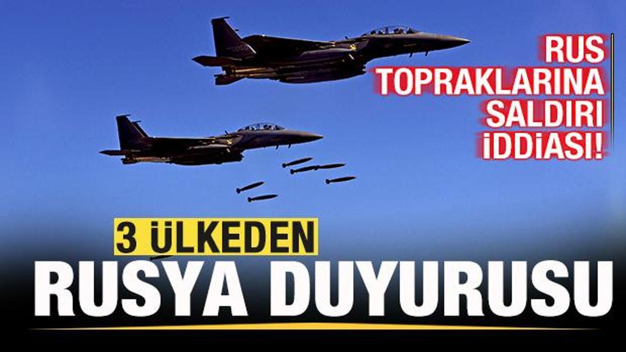 3 &uuml;lkeden son dakika Rusya duyurusu! Saldırı iddiası! A&ccedil;ıklama geldi