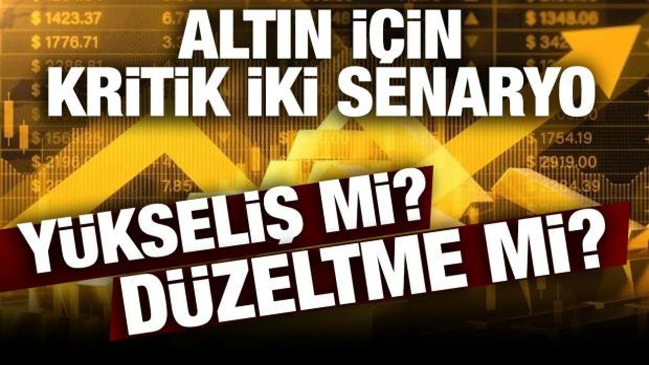 Altın fiyatlarında iki senaryo var: Y&uuml;kseliş mi, d&uuml;zeltme mi?
