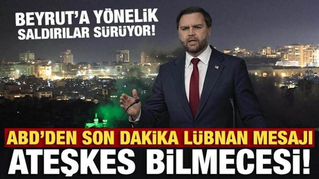 Ateşkes bilmecesi! ABD’den son dakika Lübnan mesajı