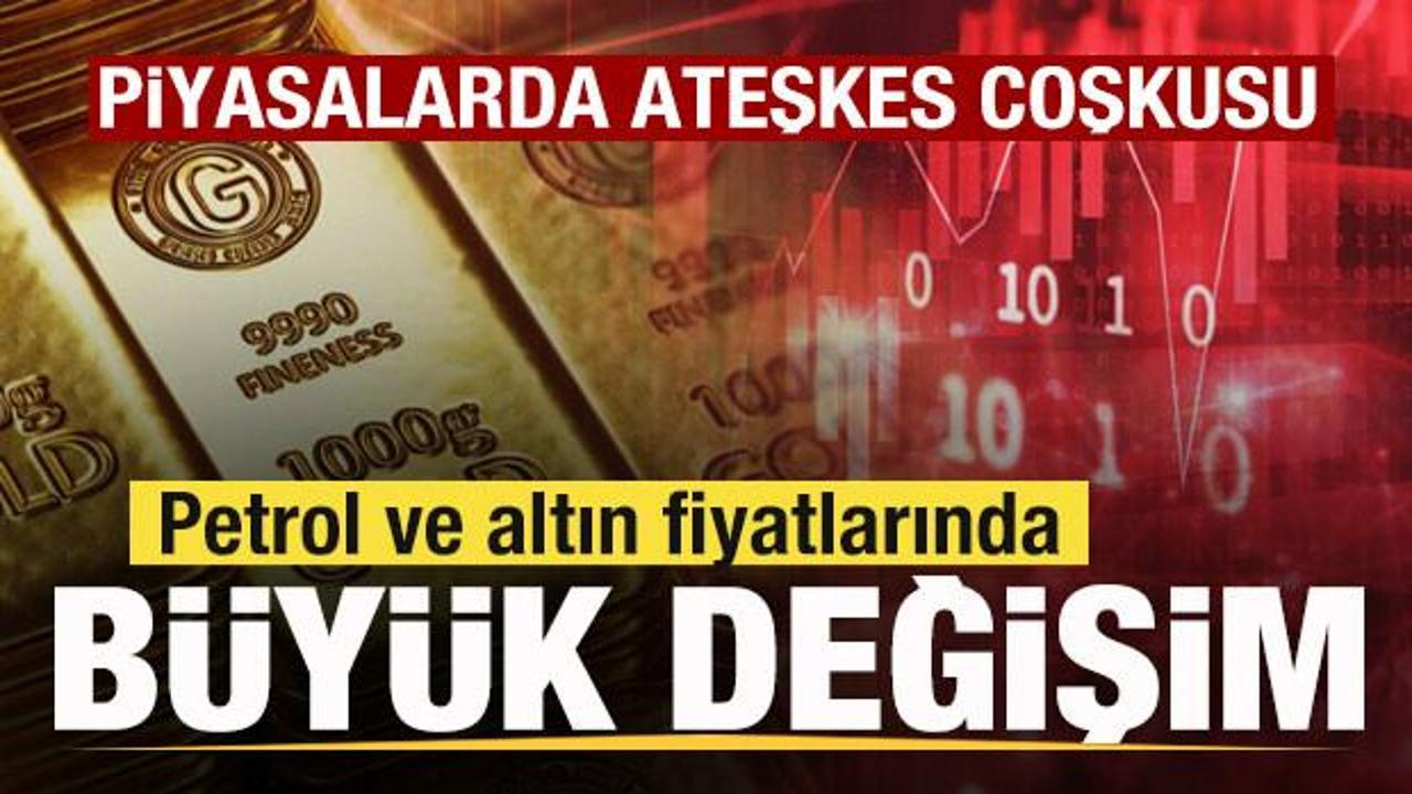 Ateşkes ilan edildi! Petrol ve altın fiyatlarında son durum! Bir anda tersine d&ouml;nd&uuml;