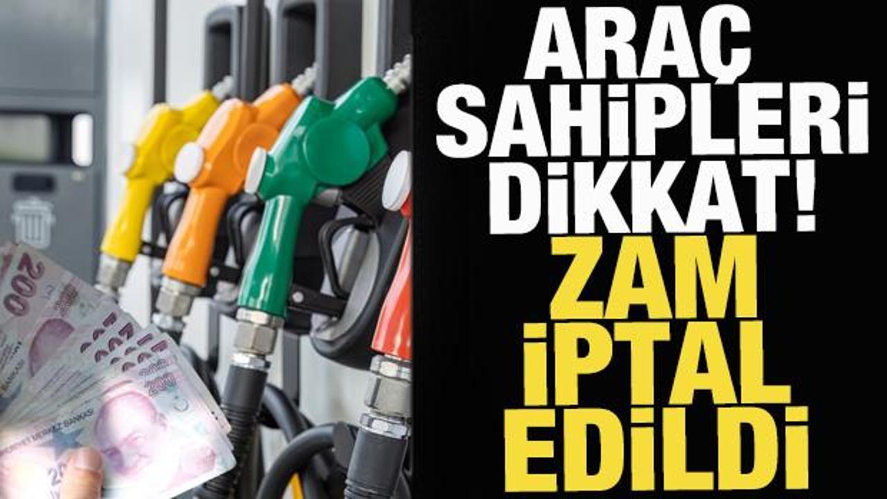 Benzin ve motorin zammı iptal edildi