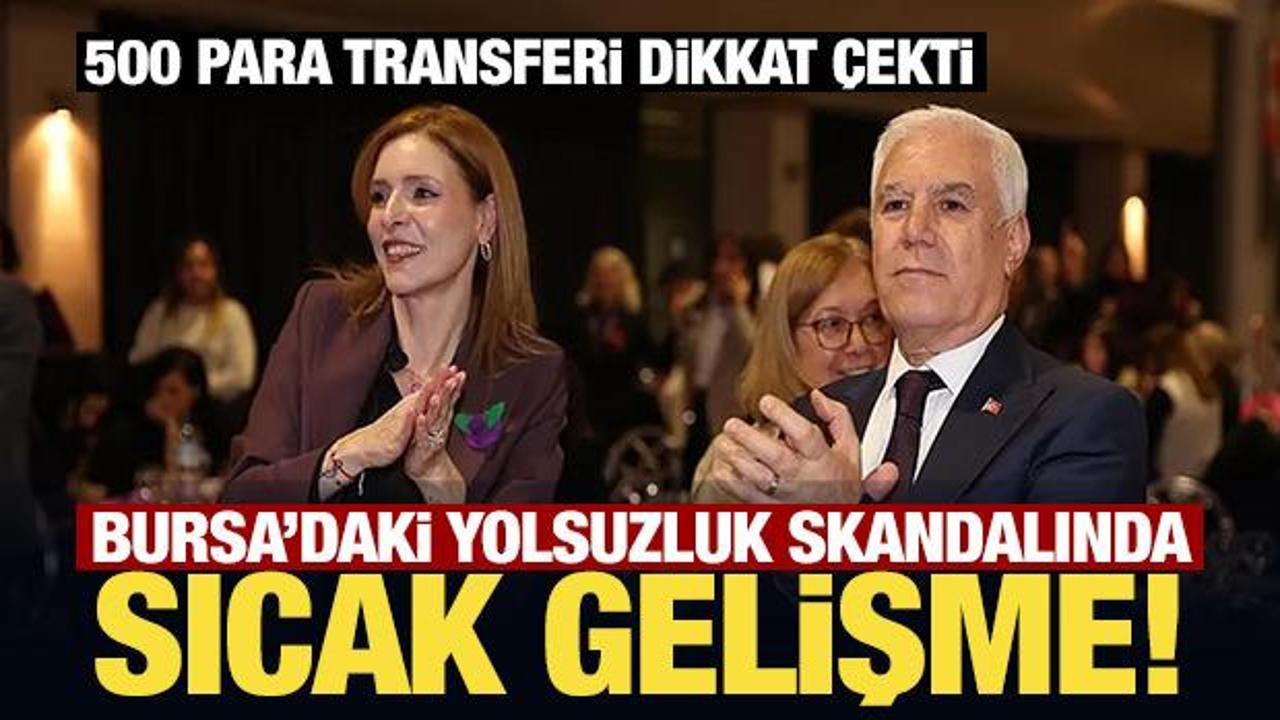 Bursa&rsquo;daki yolsuzluk skandalında sıcak gelişme! 500 para transferi...