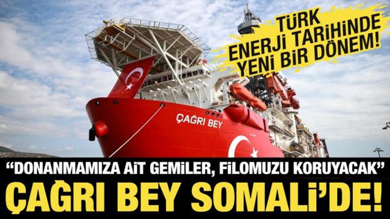 &Ccedil;ağrı Bey sondaj gemisi Mogadişu'da! T&uuml;rk enerji tarihinde yeni bir sayfa
