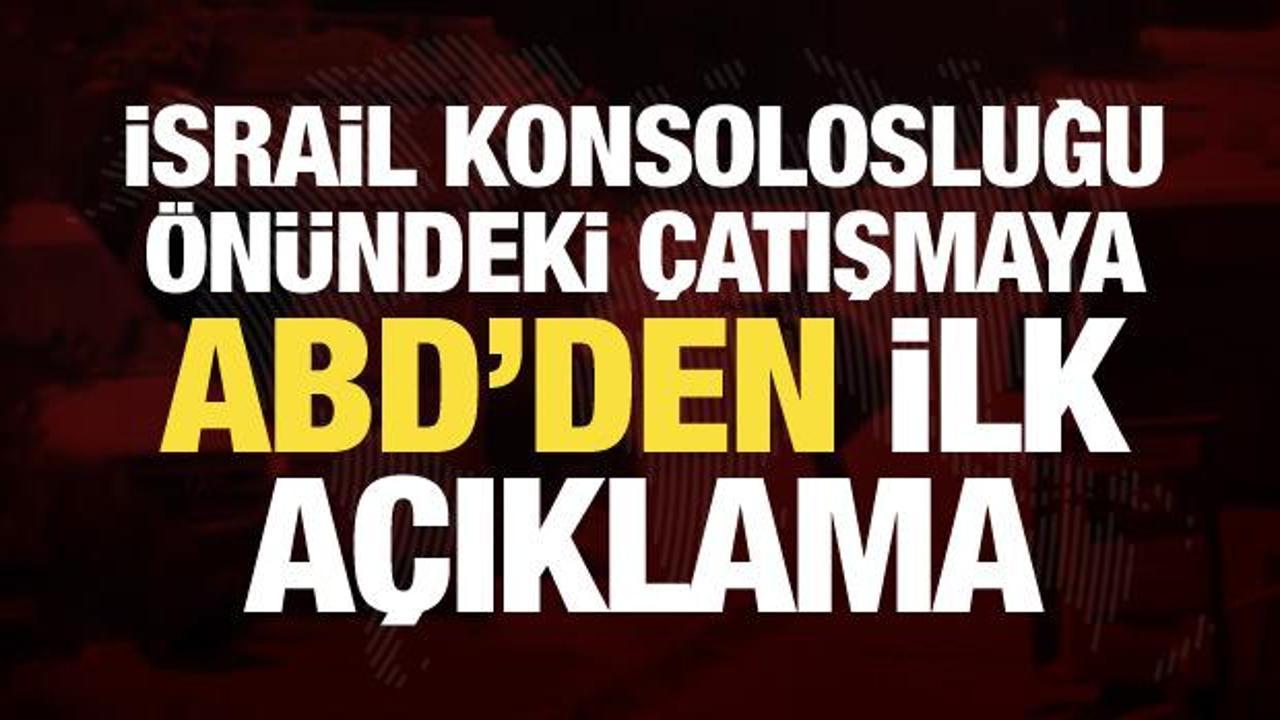 İsrail Konsolosluğu &ouml;n&uuml;ndeki &ccedil;atışmaya ilişkin ABD'den ilk a&ccedil;ıklama