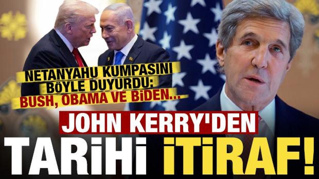John Kerry'den tarihi itiraf! Netanyahu kumpasını b&ouml;yle duyurdu: Obama, Bush, Biden...