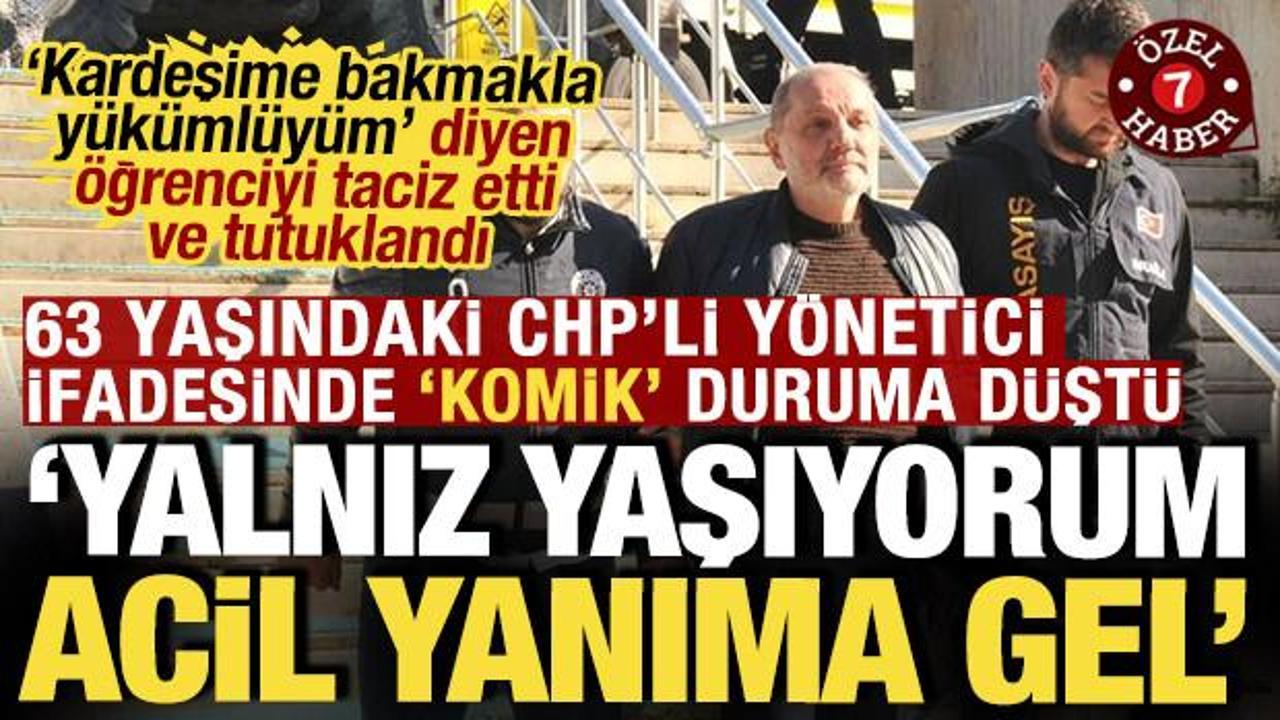 &Ouml;ğrenciyi taciz eden 63 yaşındaki CHP'li tutuklandı: İfadesinde 'komik' duruma d&uuml;şt&uuml;