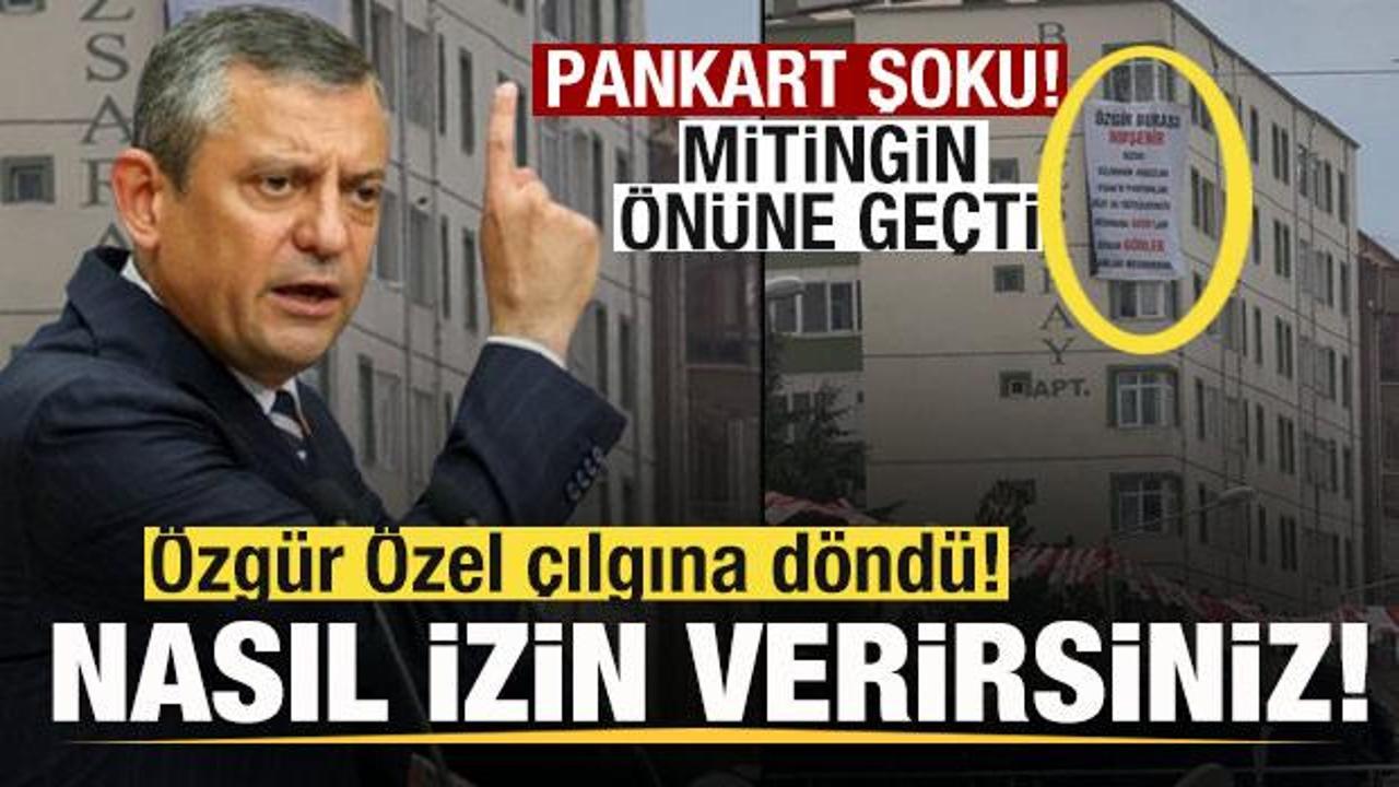 &Ouml;zg&uuml;r &Ouml;zel'e pankart şoku! Mitingin &ouml;n&uuml;ne ge&ccedil;ti! &Ccedil;ılgına d&ouml;nd&uuml;! Nasıl izin verirsiniz