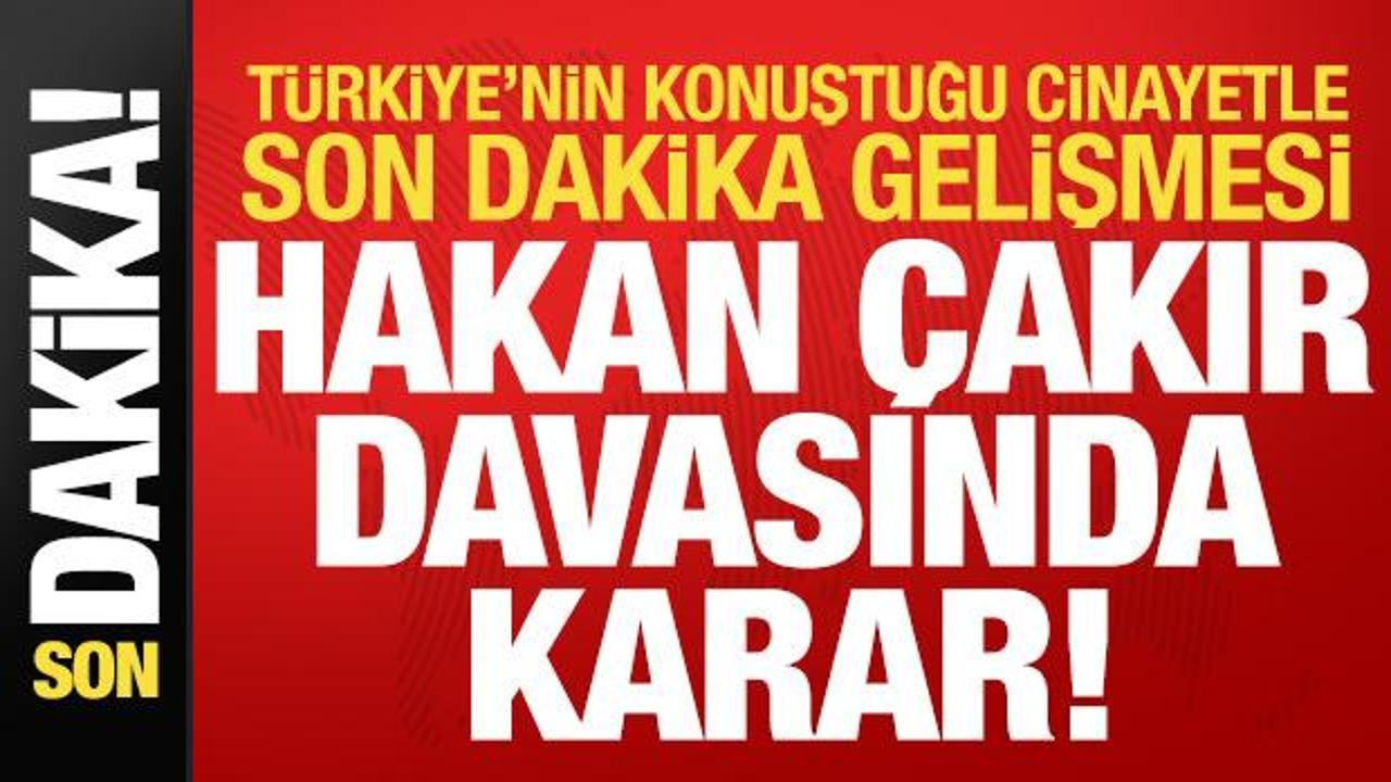 T&uuml;rkiye'yi ayağa kaldıran Hakan &Ccedil;akır cinayetiyle ilgili  davada karar a&ccedil;ıklandı!