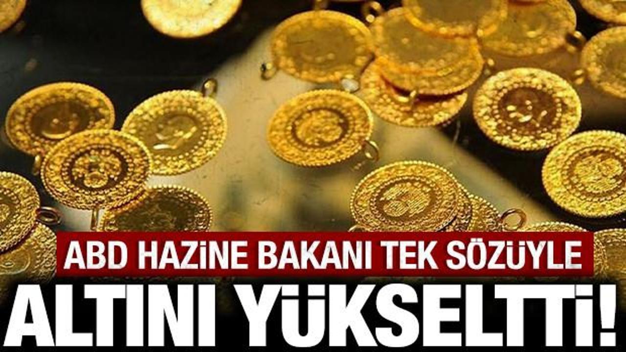 ABD Hazine Bakanı tek s&ouml;z&uuml;yle altını y&uuml;kseltti!
