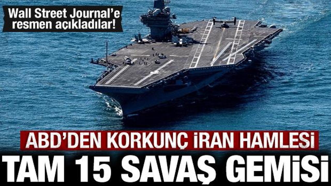 ABD'den korkun&ccedil; İran hamlesi: 15'ten fazla savaş gemisi b&ouml;lgede!
