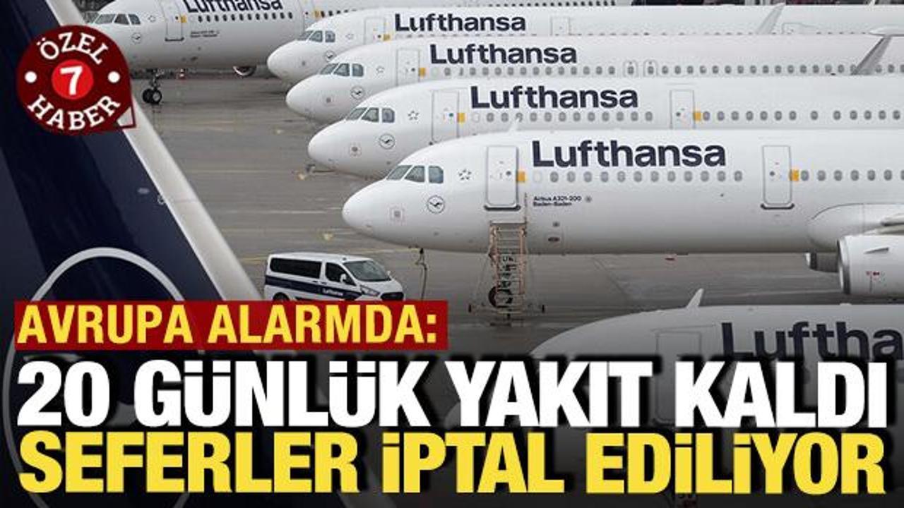 Avrupa alarmda: Sadece 20 g&uuml;nl&uuml;k yakıt kaldı, seferler iptal ediliyor