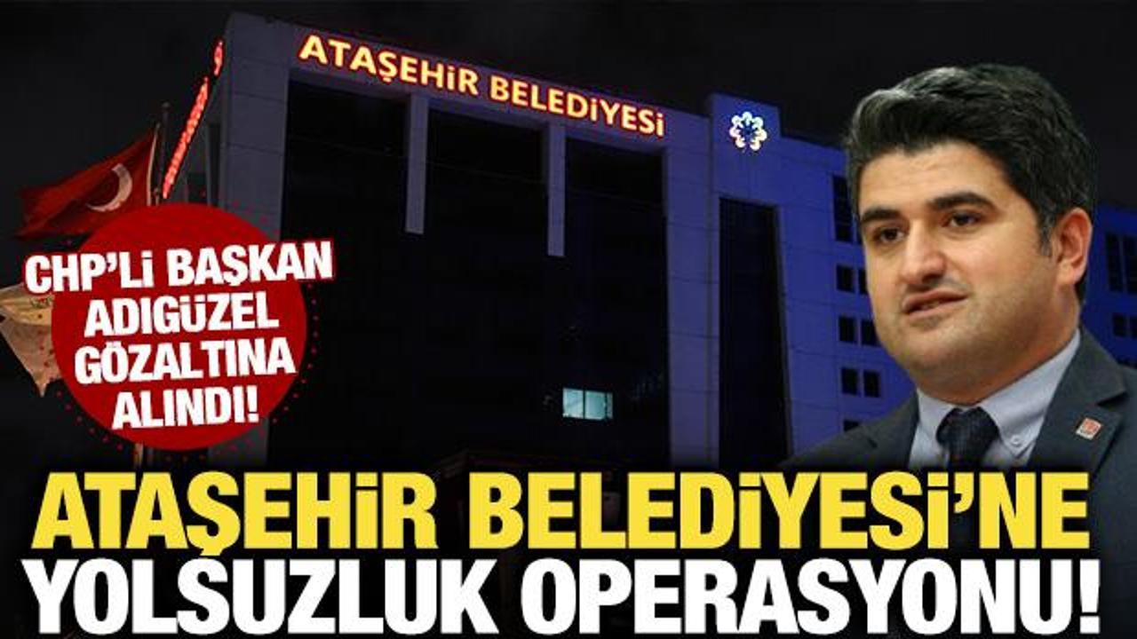 CHP'li Ataşehir Belediyesi'ne operasyon! Onursal Adıg&uuml;zel g&ouml;zaltına alındı