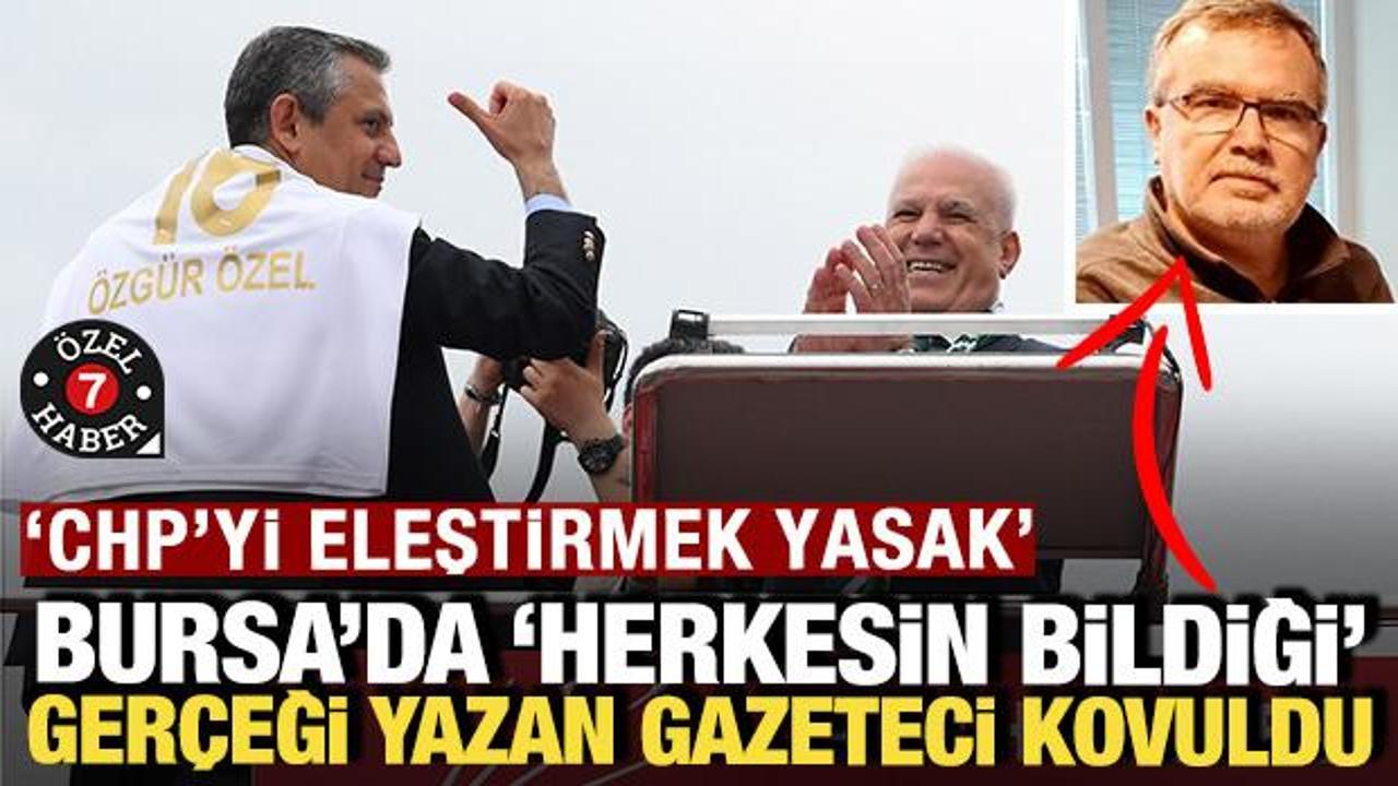 'CHP'yi eleştirmek yasak': Bursa'da 'herkesin bildiği' ger&ccedil;eği yazan gazeteci işinden oldu